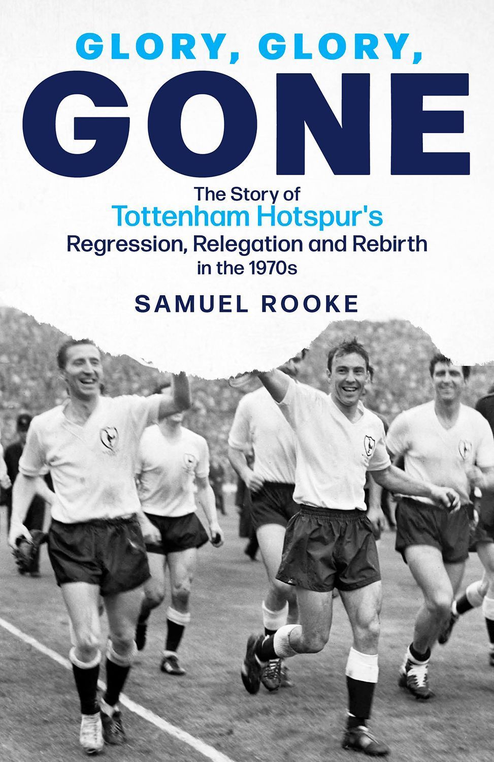 Glory; Glory; Gone By Samuel Rooke 9781801504201 (Hardback)