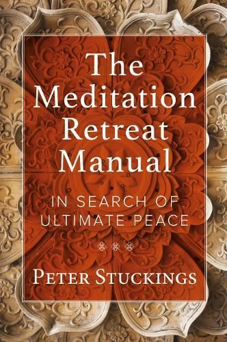 The Meditation Retreat Manual By Peter Stuckings 9781801520935