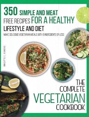 The Complete Vegetarian Cookbook By Brigitte S Romero 9781801573719