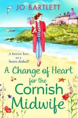 A Change of Heart for the Cornish Midwife By Jo Bartlett 9781801620338