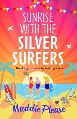 Sunrise With the Silver Surfers By Maddie Please 9781801621441