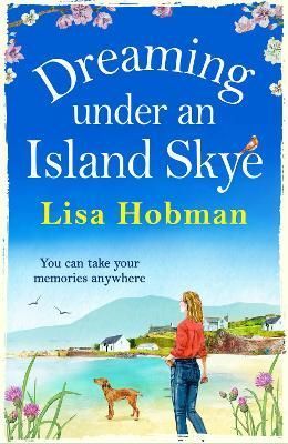Dreaming Under An Island Skye By Hobman, Lisa 9781801628136 (Hardback)