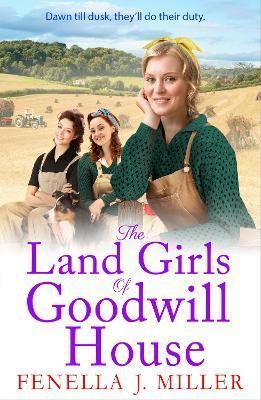 The Land Girls of Goodwill House By Fenella-Jane Miller 9781801628549