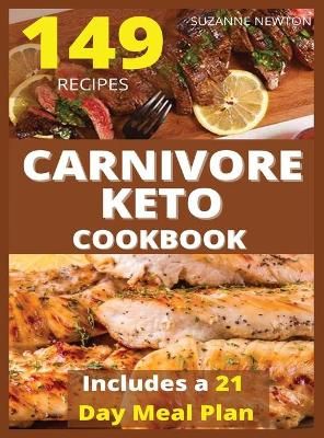 CARNIVORE KETO COOKBOOK (with pictures) By Suzanne Newton (Hardback)