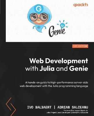 Web Development with Julia and Genie By Ivo Balbaert 9781801811132