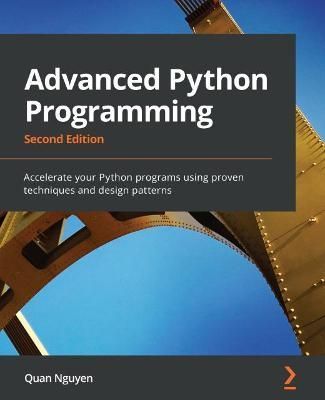 Advanced Python Programming By Quan Nguyen 9781801814010 (Paperback)