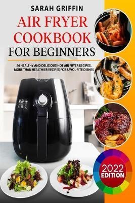 Air Fryer Cookbook for Beginners By Griffin 9781801886062 (Paperback)