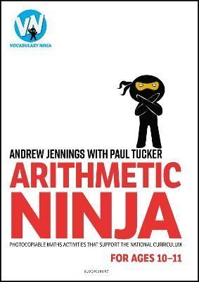 Arithmetic Ninja for Ages 10-11 By Andrew Jennings, Paul Tucker