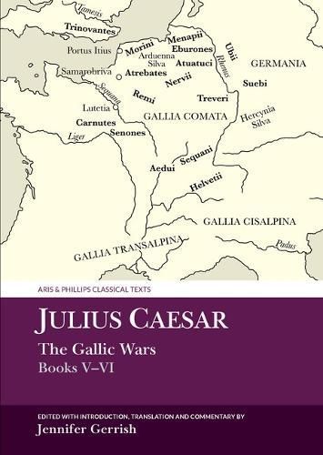 Julius Caesar: The Gallic War Books V-VI By Jennifer Gerrish