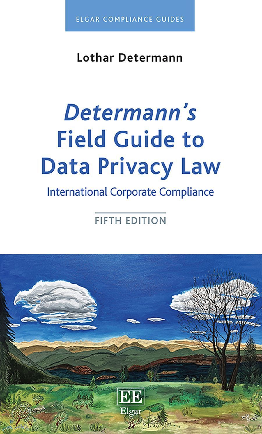 Determann's Field Guide to Data Privacy Law By Lothar Determann