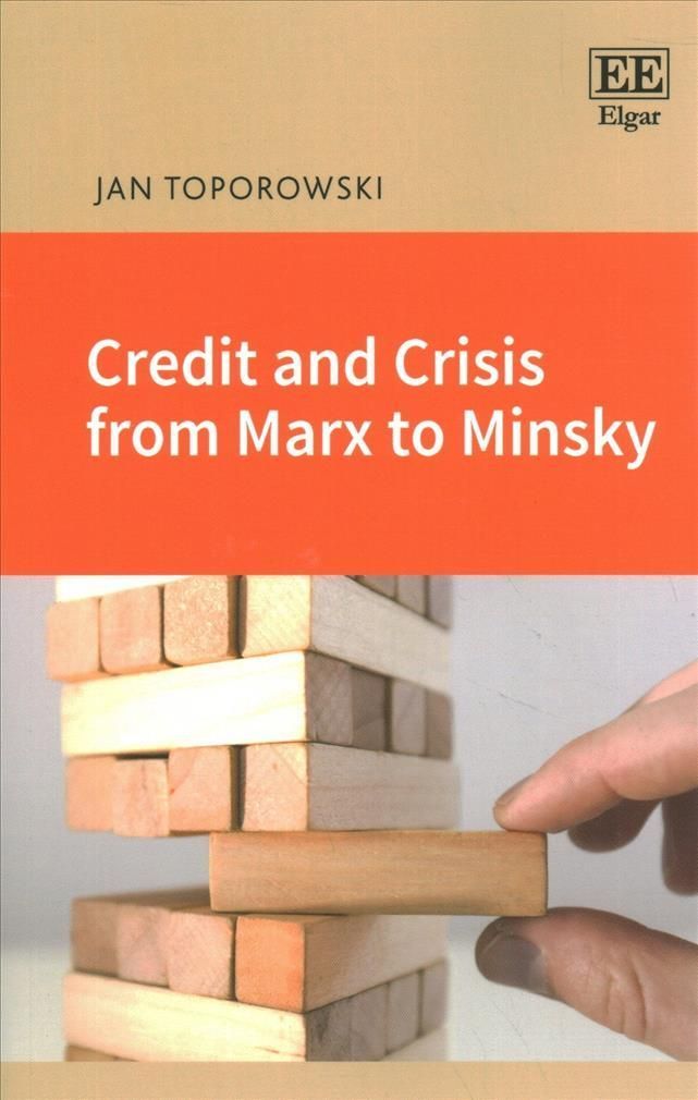 Credit and Crisis from Marx to Minsky By Jan Toporowski 9781802205077