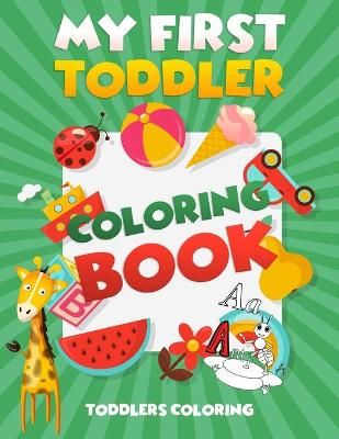My First Toddler Coloring Book By Coloring 9781802217360 (Paperback)