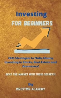Investing for Beginners By Investing Academy 9781802229073 (Hardback)