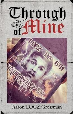 Through the Eyez of Mine By Grossman 9781802271713 (Paperback)