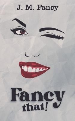 Fancy That! By Fancy 9781802279009 (Paperback)