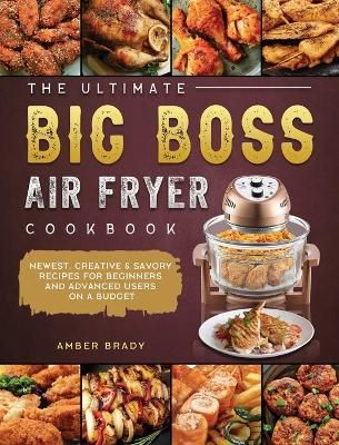 Ultimate Big Boss Air Fryer Cookbook By Brady 9781802447958 (Hardback)