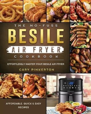 No-Fuss Besile Air Fryer Cookbook By Pinkerton 9781802448788
