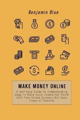 Make Money Online By Benjamin Blue 9781802518979 (Paperback)
