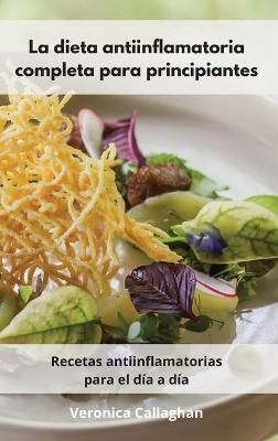 dieta antiinflamatoria completa para principiantes By Gomez (Hardback)