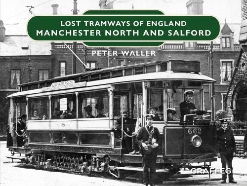Lost Tramways of England. Manchester North and Salford By Peter Waller