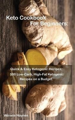 Keto Cookbook For Beginners By Winona Haynes 9781802764307 (Hardback)