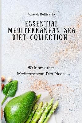 Essential Mediterranean Sea Diet Collection By Bellisario (Paperback)