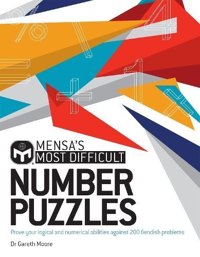 Mensa's Most Difficult Number Puzzles By Dr. Gareth Moore, Mensa Ltd