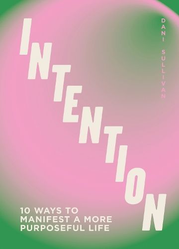 Intention By Dani Sullivan 9781802796018 (Hardback)