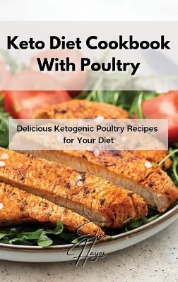 Keto Diet Cookbook With Poultry By Hayes 9781802861938 (Hardback)