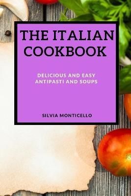 The Italian Cookbook By Silvia Monticello 9781802909951 (Paperback)