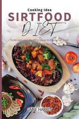 Sirtfood Diet Cooking Idea By Jane Harris 9781802920550 (Paperback)