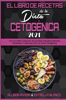 Libro De Recetas De La Dieta Cetogénica 2021 By Rivera 9781802971392