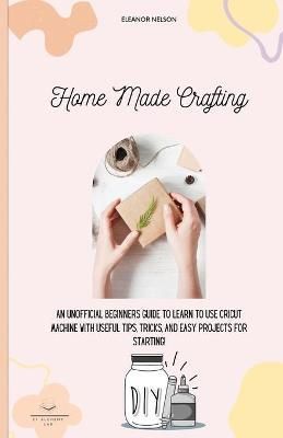 Home Made Crafting By Nelson 9781803002187 (Paperback)