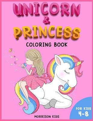 Unicorn and Princess coloring book for kids 4-8 By Kids 9781803009964