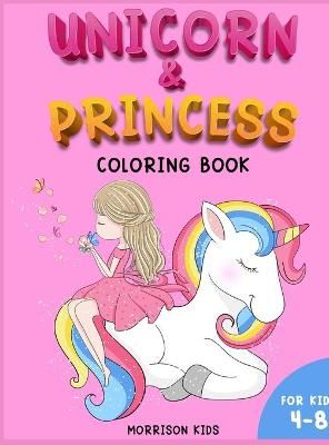 Unicorn and Princess coloring book for kids 4-8 By Kids 9781803009971