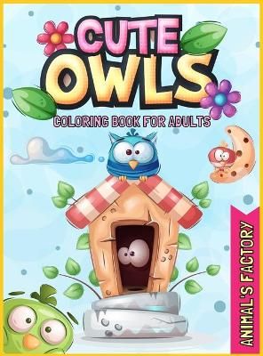 Cute Owls Coloring book for adults By Factory 9781803010939 (Hardback)