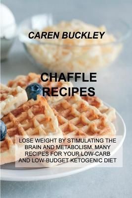 Chaffle Recipes By Buckley 9781803031989 (Paperback)
