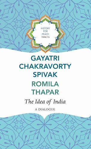 The Idea of India By Gayatri Chakravorty Spivak, Romila Thapar