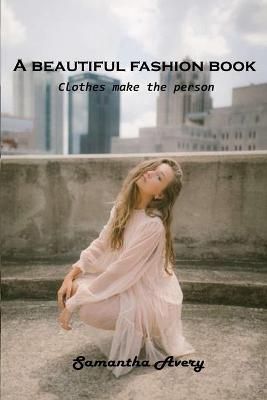 beautiful fashion book By Samantha Avery 9781803102108 (Paperback)