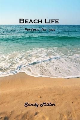 Beach Life: Perfect for you By Sandy Miller 9781803102450 (Paperback)