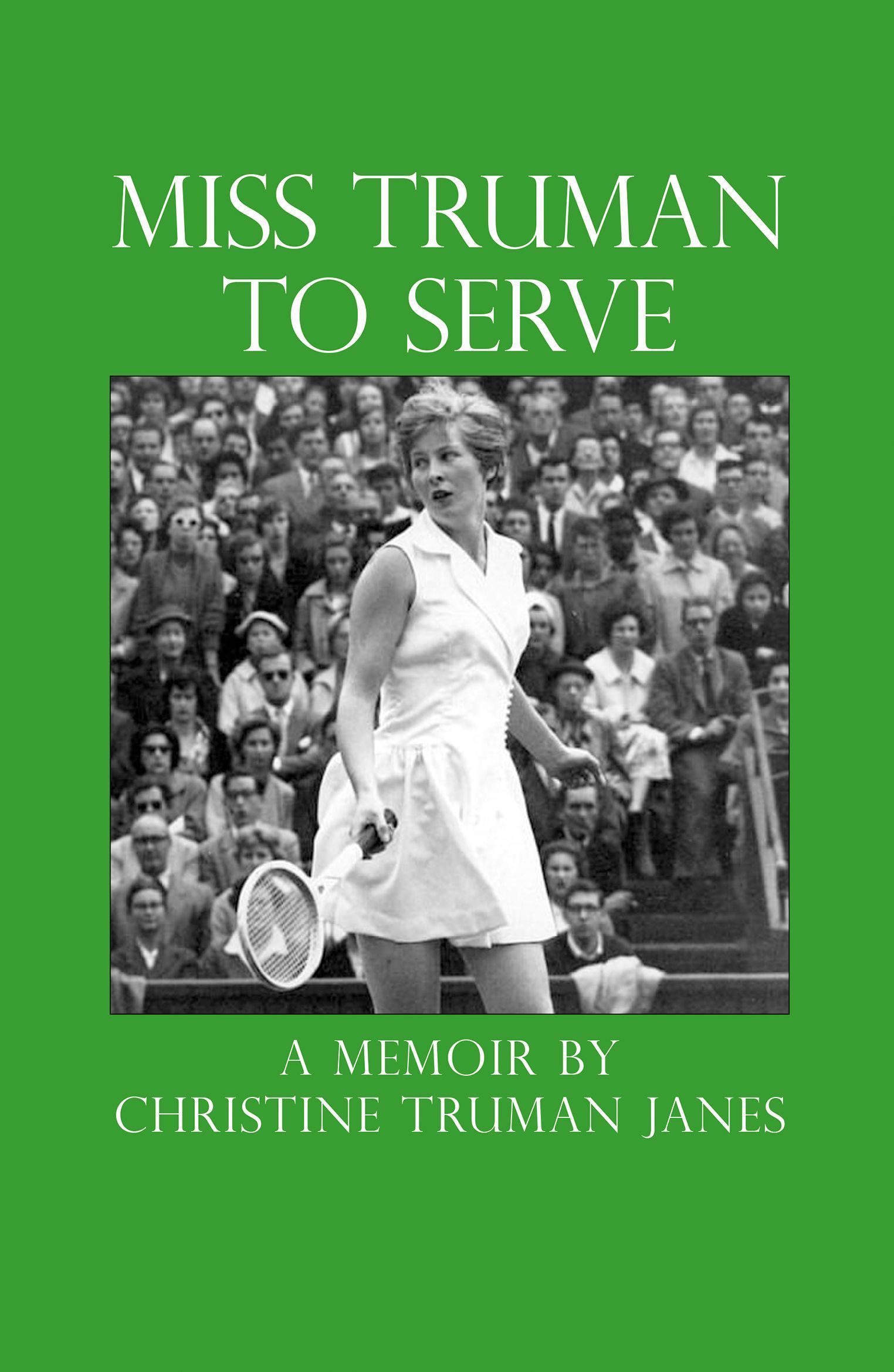 Miss Truman to Serve By Christine Truman Janes 9781803133270