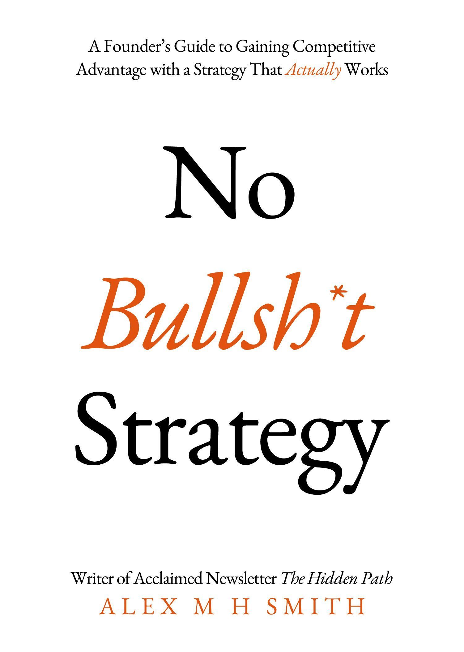 No Bullsh*t Strategy By Alex M H Smith 9781803136516 (Paperback)
