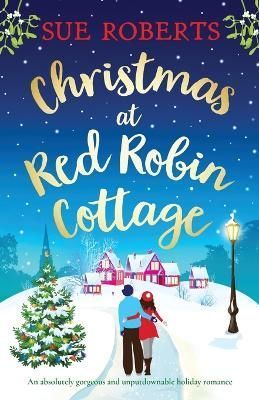 Christmas at Red Robin Cottage By Sue Roberts 9781803145389