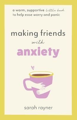 Making Friends with Anxiety By Rayner 9781803145983 (Paperback)