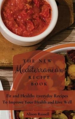 New Mediterranean Recipe Book By Alison Russell 9781803174228