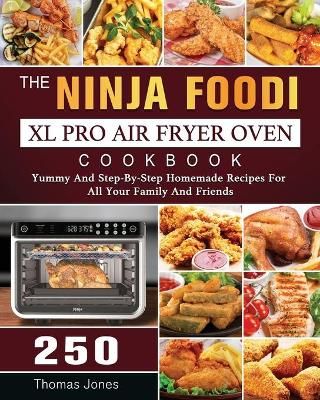 Ninja Foodi XL Pro Air Fryer Oven Cookbook By Jones 9781803202938