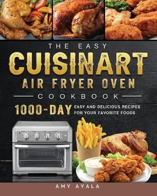 Easy Cuisinart Air Fryer Oven Cookbook By Ayala 9781803203331