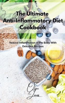 Ultimate Anti-Inflammatory Diet Cookbook By Jones 9781803211442