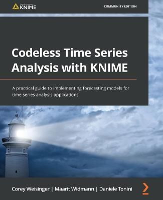 Codeless Time Series Analysis with KNIME By Corey Weisinger