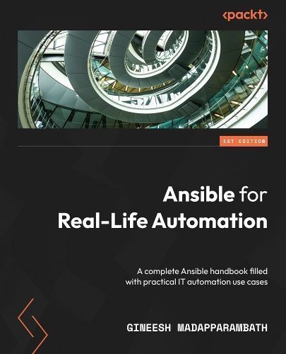Ansible for Real-Life Automation By Gineesh Madapparambath (Paperback)